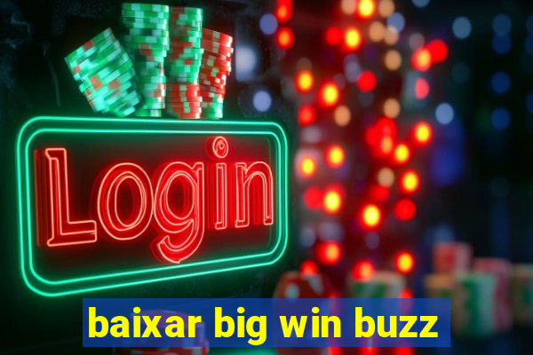 baixar big win buzz